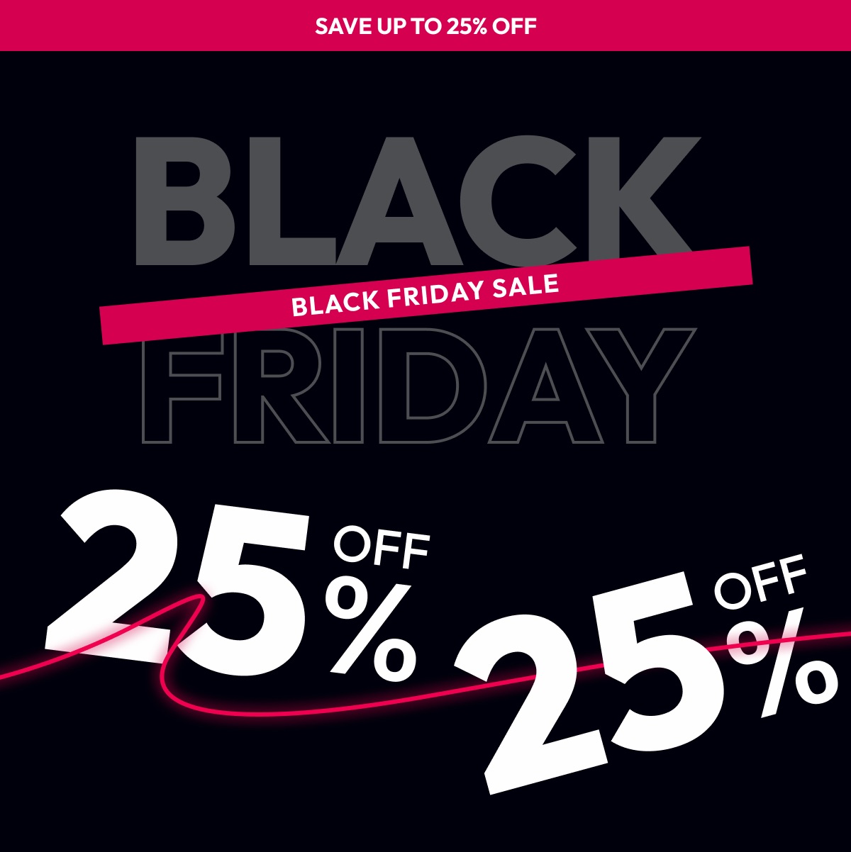 Black Friday Sale: Up to 25% Off